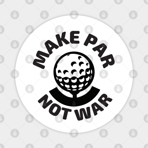 Make Par Not War Magnet by Scott Richards